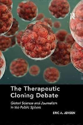 The Therapeutic Cloning Debate