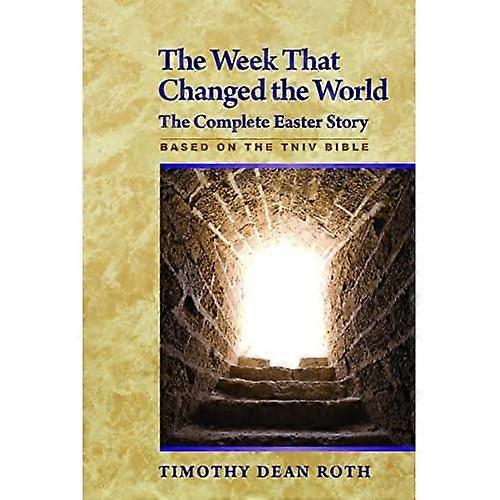 The Week That Changed the World: The Complete Easter Story