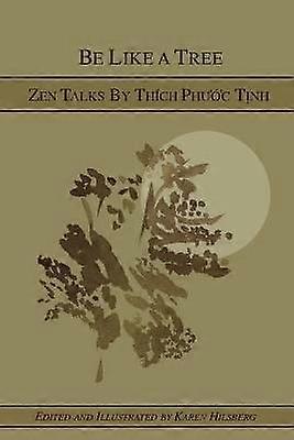 Be Like A Tree Zen Talks by Thich Phuoc Tinh