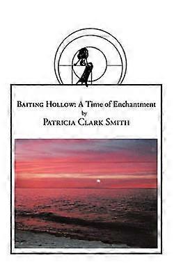 Baiting Hollow A Time of Enchantment