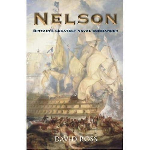 Nelson Britains Greatest Naval Commander