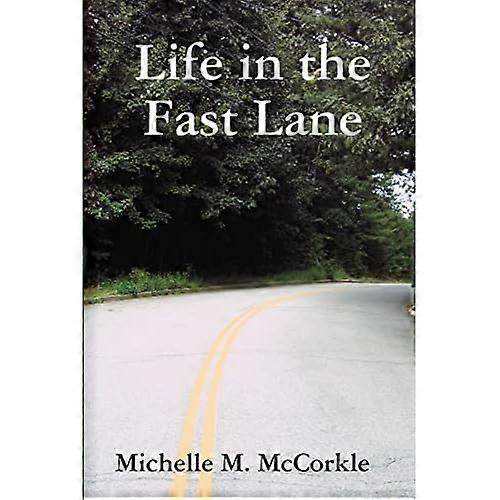 Life in the Fast Lane