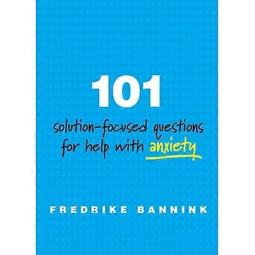 101 Solution-Focused Questions for Help with Anxiety