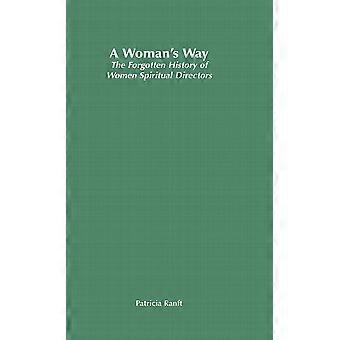 A Woman's Way The Forgotten History Of Women Spiritual Directors - P. Ranft - Hardcover - en Book