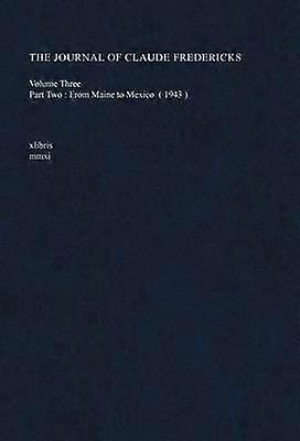 The Journal of Claude Fredericks Volume Three