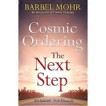 Cosmic Ordering The Next Step - Barbel Mohr