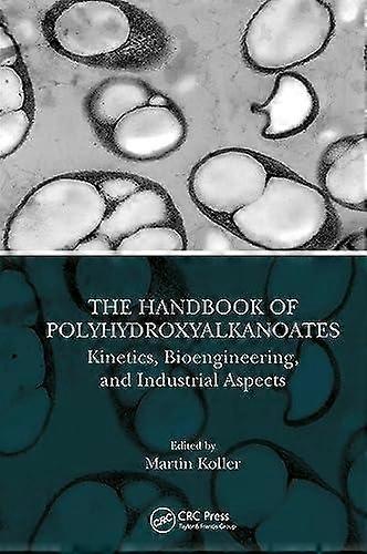 The Handbook Of Polyhydroxyalkanoates Paperback