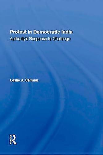 Protest In Democratic India: Authoritys Response To Challenge