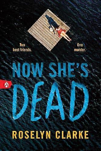 Now She's Dead - Roselyn Clarke