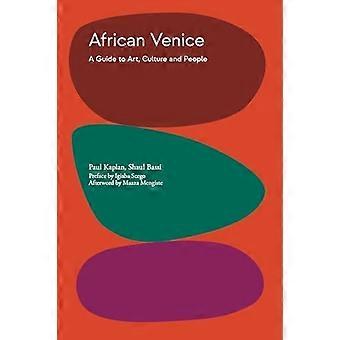 Afrikanisches Venedig : ein Führer zu Kunst, Kultur und Menschen