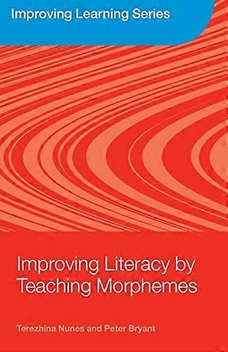 Improving Literacy by Teaching Morphemes (Improving Learning)