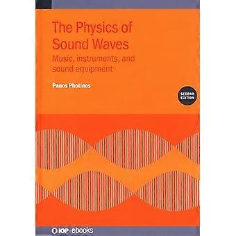 De fysica van geluidsgolven (tweede editie): muziek, instrumenten en geluidsapparatuur (IOP ebooks)