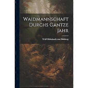 Waidmannschaft Durchs Gantze Jahr