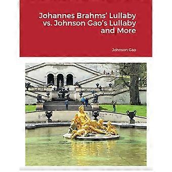Johannes Brahms' Lullaby Vs. Johnson Gao's Lullaby en meer