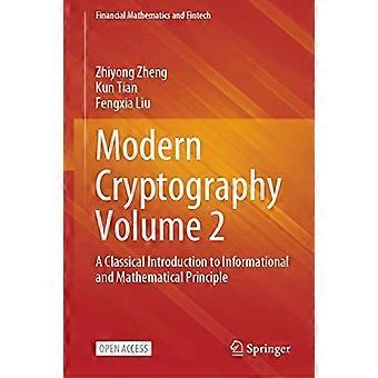 Moderne cryptografie Deel 2: Een klassieke inleiding tot informatieve en wiskundige principes