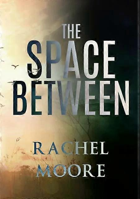 The Space Between - Rachel Moore