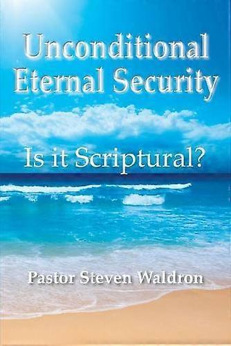 Is Unconditional Security Scriptural - Waldron, Steven, B - Paperback - en Book