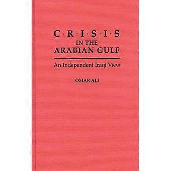 Crise no Golfo Pérsico: Uma Visão Iraquiana Independente - Omar Ali - Capa Dura - Livro em Inglês - História