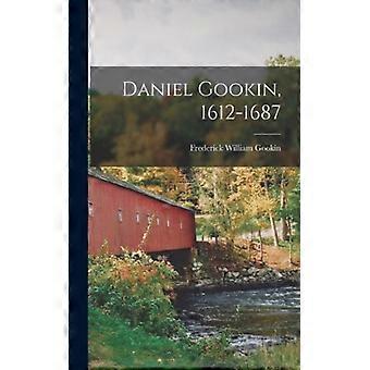 Daniel Gookin 1612-1687 - Frederick William Gookin - Hardcover - English Book - History