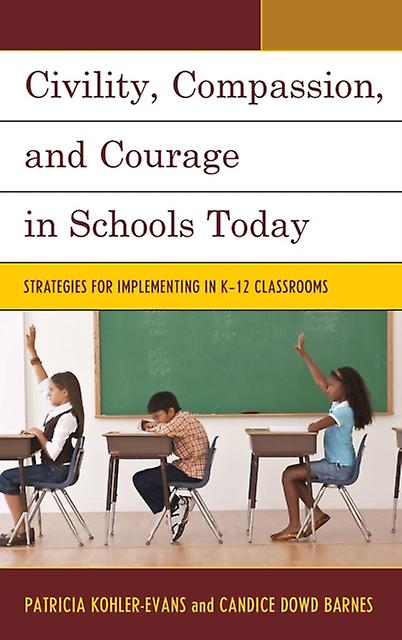 Civility Compassion And Courage In Schools Today by Patricia KohlerEvans Paperback Book