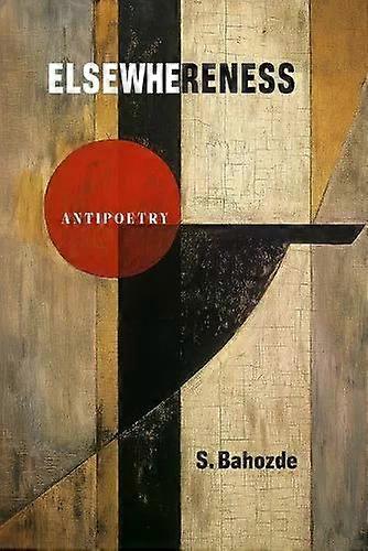 Elsewhereness Antipoetry - Saladdin Bahozde