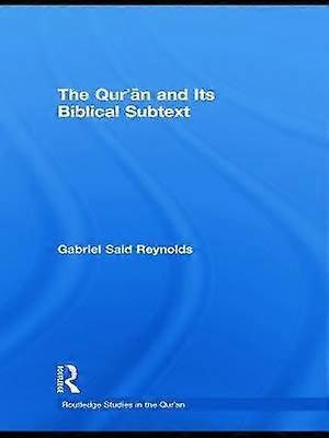 The Qur'an and its Biblical Subtext