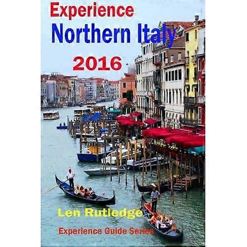 Experience Northern Italy 2016