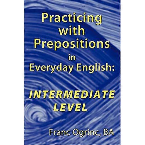 Practicing with Prepositions in Everyday English: Intermediate Level