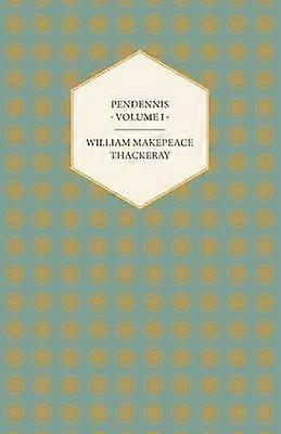 Pendennis - Obras de William Makepeace Thackeray Volumen I