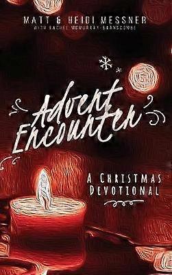 Advent Encounter A Christmas Devotional