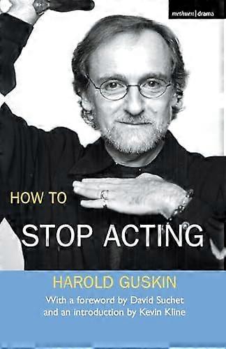 How To Stop Acting