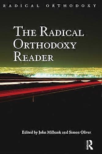 The Radical Orthodoxy Reader