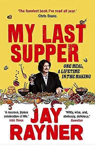 My Last Supper: One Meal a Lifetime in the Making