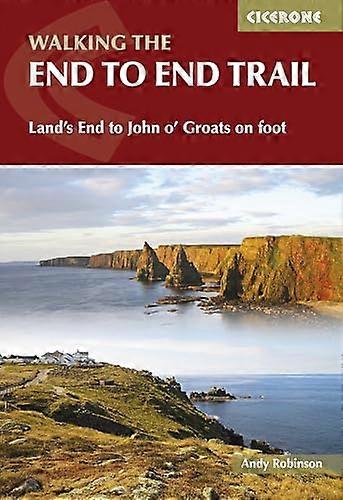 Walking the End to End Trail: Lands End to John o Groats on foot