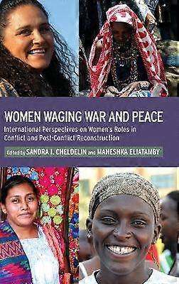 Women Waging War and Peace