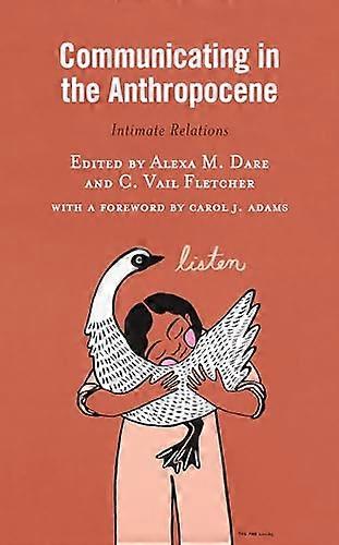 Communicating in the Anthropocene Intimate Relations