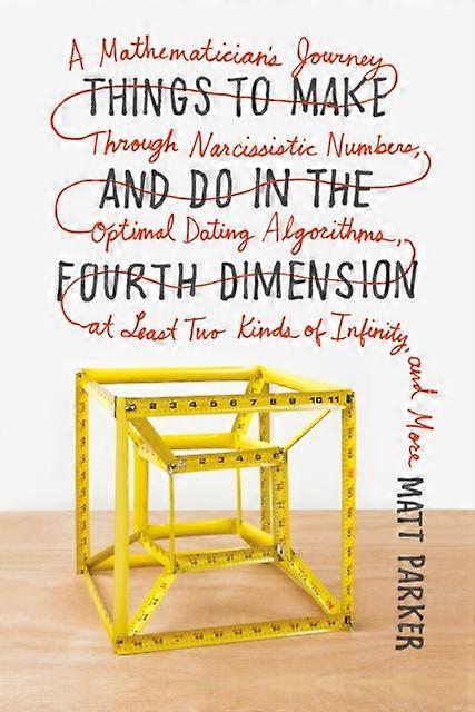 Things To Make And Do In The Fourth Dimension by Matt Parker Paperback Book