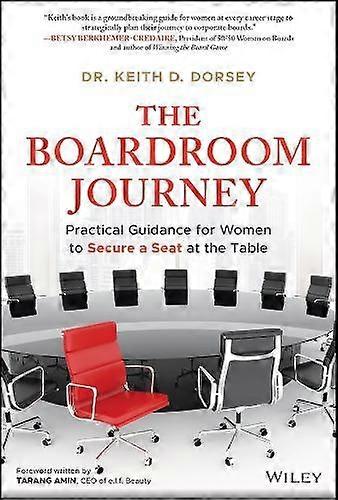 The Boardroom Journey - Keith D. Dorsey - Social groups - John Wiley & Sons Inc - Hardback