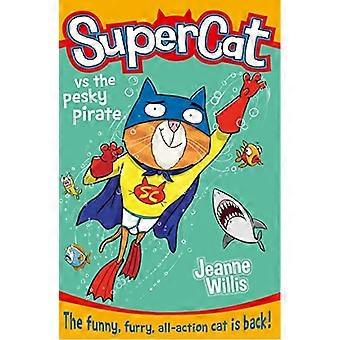 Supercat vs ärsyttävä merirosvo (Supercat, Book 3)