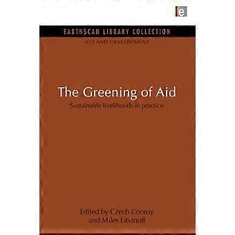 Die Ökologisierung der Hilfe: Nachhaltige Lebensgrundlagen in der Praxis (Aid and Development Set)