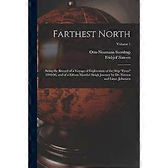 El más al norte: Registro de un viaje de exploración del barco entre 1893 y 1896, y de un viaje en trineo de quince meses por el Dr. Nansen y el teniente
