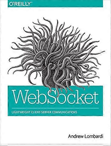 WebSocket: Lightweight Client-Server Communications