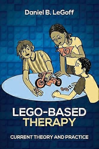 Lego-Based Therapy: Current Theory and Practice