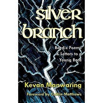 Silver Branch: Bardische Gedichte & Briefe an einen jungen Barden: 2018