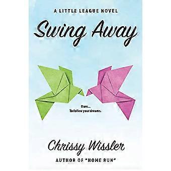 Swing Away (Little League Novel)