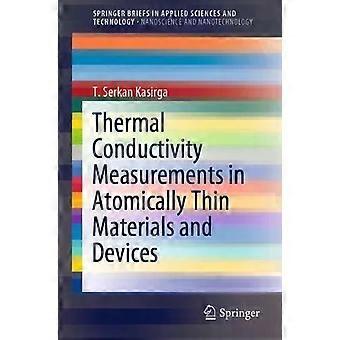 Thermal Conductivity Measurements In Atomically Thin Materials And Devices - T. Serkan Kasirga
