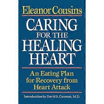Caring For The Healing Heart An Eating Plan For Recovery From Heart Attack - Eleanor Cousins