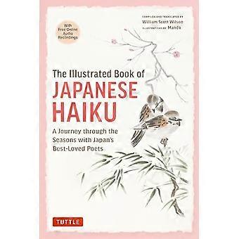 The Illustrated Book of Japanese Haiku A Journey through the Seasons with Japans Best Loved Poets (Free Online Audio)