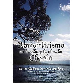 Romanticismo En La Vida Y La Obra De Chopin - Doctor Adalberto Garca de Mendoza