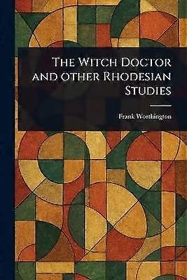 The Witch Doctor and Other Rhodesian Studies